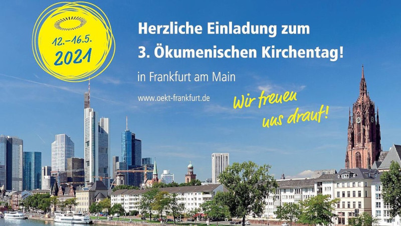 Herzliche Einladung zum Ökumenischen Kirchentag 2021 in Frankfurt am Main.